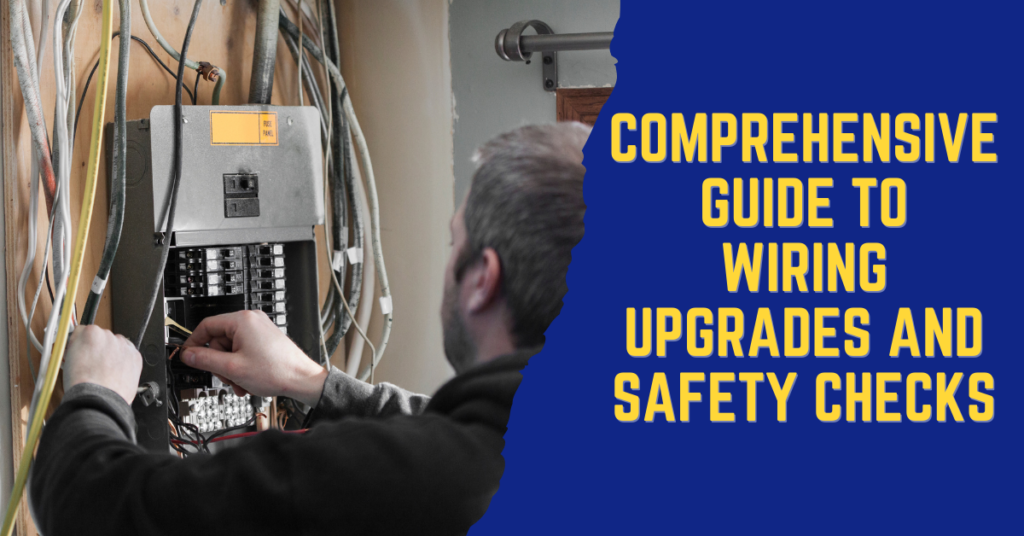 image for Comprehensive Guide to Wiring Upgrades and Safety Checks